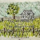 Justin Clark - The Architect and the Magistrate