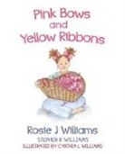 Stephen R. Stephen, Rosie J. Williams - Pink Bows and Yellow Ribbons