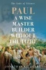 Jonathan Kithcart - Paul A Wise Master Builder Without the Tithe