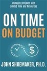 John Shoemaker - On Time, On Budget