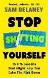 Sam Delaney, Delaney Sam - Stop Sh tting Yourself
