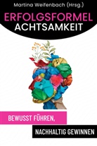 Martina Weifenbach, Martina Weifenbach - Erfolgsformel Achtsamkeit