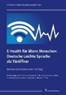 Bernabé, Rocío Bernabé, Stefanie Koehler - E-Health für ältere Menschen: Deutsche Leichte Sprache als Türöffner