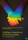 Moritz Fastabend, Moritz u a Fastabend, Greta Gamba, Paulina Tiepermann, Lara Tillen, GRIN Verlag (Hrsg.... - Vielfältige Perspektiven auf Homosexualität. Eine historische Analyse von LGBT-Themen in der Kirche, im Mittelalter, in der Weimarer Republik und im Nationalsozialismus