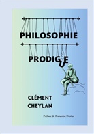 Clément Cheylan - Philosophie Prodigue