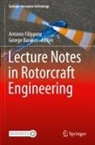 Barakos, George Barakos, Antonio Filippone - Lecture Notes in Rotorcraft Engineering