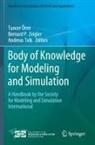 Tuncer Ören, Bernard P Zeigler, Andreas Tolk, Bernard P. Zeigler - Body of Knowledge for Modeling and Simulation