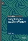 Eddie Tay - Hong Kong as Creative Practice