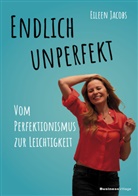 Eileen Jacobs - Endlich unperfekt