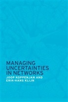 Erik-Hans Klijn, Joop Koppenjan - Managing Uncertainties in Networks: