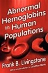 Frank B Livingstone, Frank. B. Livingstone, Frank/ Marks Livingstone, Jonathan Marks, Marks Jonathan - Abnormal Hemoglobins in Human Populations
