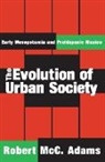 Robert M. Adams, Robert MCC Adams - The Evolution of Urban Society