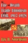 Jay B. Sorenson, Gunter Bischof, Jay Sorenson - The Life and Death of Trade Unionism in the USSR, 1917-1928