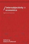 Edward Fullbrook - Intersubjectivity in Economics