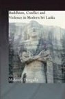 Mahinda Deegalle, Mahinda Deegalle, Deegalle Mahinda - Buddhism, Conflict and Violence in Moder