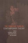 Et Al, Karin Knorr-Cetina, Theodore Schatzki, Karin Knorr Cetina, Eike Von Savigny, Theodore R Schatzki... - Practice Turn in Contemporary Theory