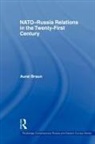 Aurel Braun, Aurel Braun, Braun Aurel - Nato-Russia Relations in the Twenty-Firs