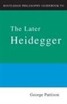 George Pattison - Routledge Philosophy Guidebook to the Later Heidegger