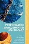 Helen Bevan, Karin Lemmens, Jan Walburg, Helen Bevan, Bevan Helen, Karin Lemmens... - Performance Management in Healthcare