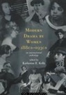 Katherine E Kelly, Katherine E. Kelly - Modern Drama by Women 1880s-1930s