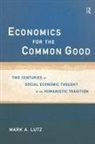Mark A Lutz, Mark A. Lutz - Economics for the Common Good
