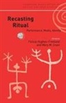 Mary M Crain, Mary M. Crain, Crain Mary M., Felicia Hughes-Freeland - Recasting Ritual