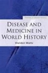 Sheldon Watts, Sheldon J. Watts - Disease and Medicine in World History