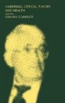 Graham Scambler, Scambler Graham - Habermas, Critical Theory and Health