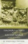 H Greg Snyder, H. Greg Snyder, Snyder H. Greg - Teachers and Texts in the Ancient World