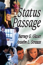 Barney G. Glaser, Anselm Strauss, Anselm L Strauss, Anselm L. Strauss - Status Passage