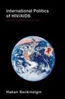 Hakan Seckinelgin - International Politics of HIV/AIDS
