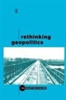 Simon Dalby, Gearoid O U Tuathail - Rethinking Geopolitics