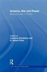 Lawrence Sondhaus, A James Fuller, A. James Fuller, Lawrence Sondhaus - America, War and Power