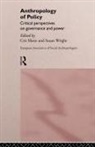 Cris Shore, Susan Wright, Cris Shore, Susan Wright - Anthropology of Policy
