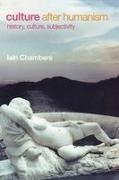 Iain Chambers, Chambers Iain - Culture after Humanism History, Culture, Subjectivity