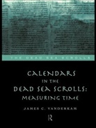 James C Vanderkam, James C. VanderKam, VanderKam James C. - Calendars in the Dead Sea Scrolls