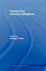 Wesley K. Wark, Wesley K Wark, Wesley K. Wark - Twenty-First Century Intelligence