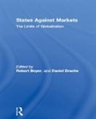 Robert Boyer, Daniel Drache - States Against Markets