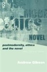 Andrew Gibson - Postmodernity, Ethics and the Novel