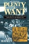John Burnett, Proffessor John Burnett - Plenty and Want