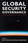 Emil J. Kirchner, James Sperling, Emil J Kirchner, Emil J. Kirchner, James Sperling - Global Security Governance