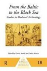 Leslie Alcock, Alcock Leslie, David Austin, Austin David - From the Baltic to the Black Sea