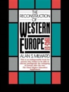 Alan S Milward, Alan S. Milward - The Reconstruction of Western Europe, 1945-51