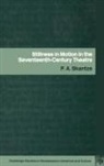 P a Skantze, P. A. Skantze, Skantze P.A. - Stillness in Motion in the 17th Century Theatre