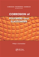 Schweitzer, P E Schweitzer, P E Philip a Schweitzer, P.E. Schweitzer - Corrosion of Polymers and Elastomers