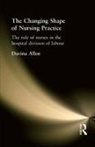 Davina Allen, Allen Davina - The Changing Shape of Nursing Practice
