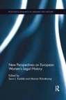 Sara L. Roewekamp Kimble, Sara L Kimble, Sara L. Kimble, Marion Röwekamp - New Perspectives on European Women's Legal History