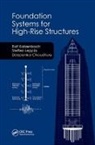 Deepankar Choudhury, Rolf Katzenbach, Steffen Leppla - Foundation Systems for High-Rise Structures