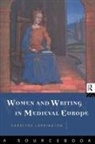 Carolyne Larrington - Women and Writing in Medieval Europe: A Sourcebook