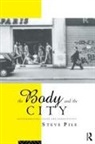 Steve Pile - The Body and the City